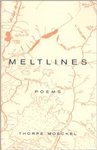 Meltlines: Poems by Thorpe Moeckel