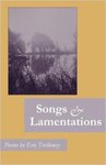 Songs and Lamentations: Poems by Eric Trethewey