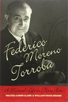 Federico Moreno Torroba: A Musical Life in Three Acts by William Krause